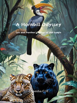 cover image of A Hornbill Odyssey--Leo and Panther's Wings of the Jungle